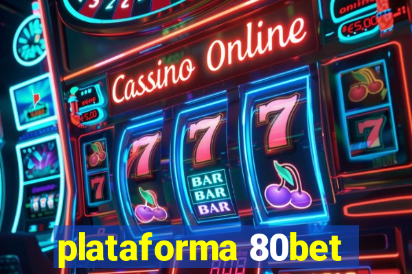 plataforma 80bet